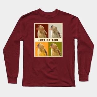 Just Be You - Finch Long Sleeve T-Shirt